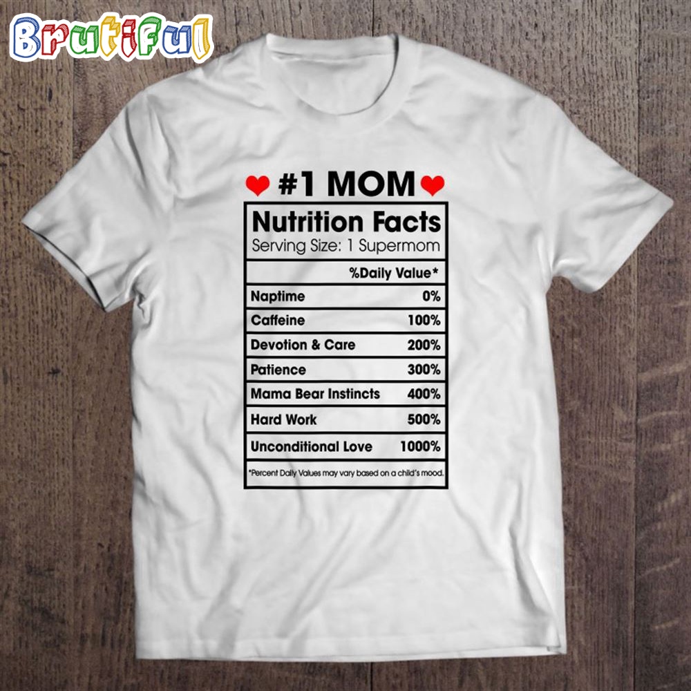 1 Mom Nutrition Facts Momlife Mother’s Day Top For Mom Mama T-Shirt